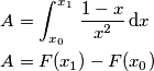 \begin{aligned}
& A = \int_{x_0}^{x_1}\, {1-x \over x^2} \,\mathrm{d}x\\
& A =  F(x_1) - F(x_0) \\
\end{aligned}