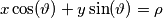 x \cos(\vartheta) + y \sin(\vartheta) = \rho x \cos(\vartheta) + y \sin(\vartheta) = \rho