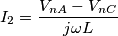 \[{I}_{2}=\frac{V_{nA}-V_{nC}}{j\omega L}\]