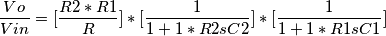 \frac{Vo}{Vin} = [\frac{R2*R1}{R}]*[\frac{1}{1 + 1*R2sC2}]*[\frac{1}{1+1*R1sC1}]