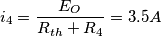 \[i_{4}=\frac{E_{O}}{R_{th}+R_{4}}= 3.5A\]