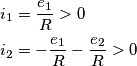 \begin{align}
i_1 &= \frac{e_1}{R} > 0 \\
i_2 &= -\frac{e_1}{R}-\frac{e_2}{R} > 0
\end{align}