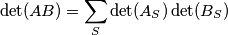 \det(AB) = \sum_S \det(A_S)\det(B_S)