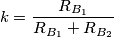 k = \frac{R_{B_1}}{R_{B_1} + R_{B_2}} k = \frac{R_{B_1}}{R_{B_1} + R_{B_2}}