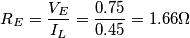 R_E = \frac{V_E}{I_L} = \frac{0.75}{0.45} = 1.66 \unit{\Omega}