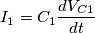 I_1=C_1 \frac {dV_{C1}}{dt}