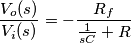 \frac{V_o(s)}{V_i(s)}=-\frac{R_f}{\frac{1}{sC}+R}