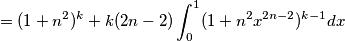 = (1+n^2)^k+ k(2n-2)\int_0^1 (1+n^2x^{2n-2})^{k-1} dx = (1+n^2)^k+ k(2n-2)\int_0^1 (1+n^2x^{2n-2})^{k-1} dx