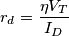 r_d=\frac{\eta V_T}{I_D}