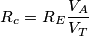 R_c=R_E\frac{V_A}{V_T}