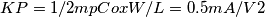 KP = 1/2mpCoxW/L = 0.5 mA/V2 KP = 1/2mpCoxW/L = 0.5 mA/V2