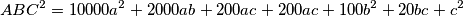 ABC^2 = 10000a^2 + 2000 ab+200ac+200ac+100b^2+20bc+c^2