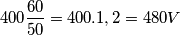 \[400\frac{60}{50}=400.1,2=480 V\]