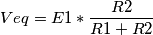 Veq=E1*\frac{R2}{R1+R2}