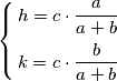 \left\{ \begin{align}
  & h=c\cdot \frac{a}{a+b} \\ 
 & k=c\cdot \frac{b}{a+b} \\ 
\end{align} \right.