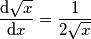 \frac{\mathrm{d}{\sqrt{x}}}{\mathrm{d}x}=\frac{1}{2\sqrt{x}}