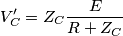 V'_C= Z_C \frac{E}{R+Z_C}