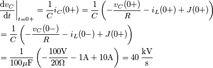 \begin{align}
  & {{\left. \frac{\text{d}{{v}_{C}}}{\text{d}t} \right|}_{t=0+}}=\frac{1}{C}{{i}_{C}}(0+)=\frac{1}{C}\left( -\frac{{{v}_{C}}(0+)}{R}-{{i}_{L}}(0+)+J(0+) \right) \\ 
 & =\frac{1}{C}\left( -\frac{{{v}_{C}}(0-)}{R}-{{i}_{L}}(0-)+J(0+) \right) \\ 
 & =\frac{1}{100\text{ }\!\!\mu\!\!\text{ F}}\left( -\frac{100\text{V}}{20\Omega }-1\text{A}+10\text{A} \right)=40\,\frac{\text{kV}}{\text{s}} \\ 
\end{align}