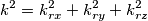 k^2 = k_{rx}^2 + k_{ry}^2 + k_{rz}^2