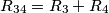 R_{34}=R_{3}+R_{4} R_{34}=R_{3}+R_{4}
