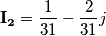 \mathbf{I_{2}}=\frac{1}{31}-\frac{2}{31}j \mathbf{I_{2}}=\frac{1}{31}-\frac{2}{31}j