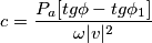 c=\frac{P_{a}[tg\phi -tg\phi_{1}]}{\omega|v|^{2}}