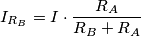 I_{R_B}=I \cdot \frac {R_A}{R_B+R_A}