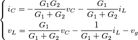 \left\{ \begin{align}
  & i_{C}=-\frac{G_{1}G_{2}}{G_{1}+G_{2}}v_{C}-\frac{G_{1}}{G_{1}+G_{2}}i_{L} \\ 
 & v_{L}=\frac{G_{1}}{G_{1}+G_{2}}v_{C}-\frac{1}{G_{1}+G_{2}}i_{L}-v_{g} \\ 
\end{align} \right.