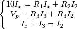 \left\{\begin{matrix}
10I_x=R_1I_x+R_2I_2\\ 
V_p=R_3I_3+R_3I_2\\ 
I_x+I_3=I_2
\end{matrix}\right.