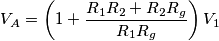 V_A=\left(1+\frac{R_1R_2+R_2R_g}{R_1R_g}\right)V_1 V_A=\left(1+\frac{R_1R_2+R_2R_g}{R_1R_g}\right)V_1