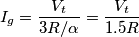 I_g=\frac{V_t}{3R/\alpha}=\frac{V_t}{1.5R} I_g=\frac{V_t}{3R/\alpha}=\frac{V_t}{1.5R}
