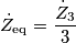 \dot Z_{\text{eq}} = \frac{\dot Z_3}{3}