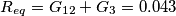\[R_{eq}=G_{12}+G_{3}=0.043\]