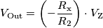 V_\text{Out} = \left (- \frac{R_\text{x}}{R_2} \right ) \cdot  V_\text{Z}