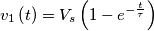v_{1}\left ( t \right )=V_{s}\left ( 1-e^{-\frac{t}{\tau }} \right ) v_{1}\left ( t \right )=V_{s}\left ( 1-e^{-\frac{t}{\tau }} \right )