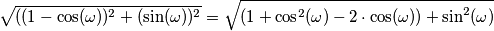 \sqrt{((1-\cos(\omega))^2 + (\sin(\omega))^2}=\sqrt{(1+\cos^2(\omega)-2 \cdot \cos(\omega))+\sin^2(\omega)