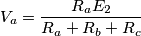 V_{a}=\frac{R_{a}E_{2}}{R_{a}+R_{b}+R_{c}}