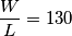 \[\frac{W}{L}=130\]