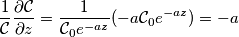\frac{1}{\mathcal{C}}\frac{\partial \mathcal{C}}{\partial z}=\frac{1}{\mathcal{C}_0e^{-az}}(-a\mathcal{C}_0e^{-az})=-a \frac{1}{\mathcal{C}}\frac{\partial \mathcal{C}}{\partial z}=\frac{1}{\mathcal{C}_0e^{-az}}(-a\mathcal{C}_0e^{-az})=-a