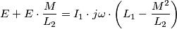E+E\cdot \frac{M}{L_{2}}=I_{1}\cdot j\omega \cdot \left ( L_{1}-\frac{M^{2}}{L_{2}} \right ) E+E\cdot \frac{M}{L_{2}}=I_{1}\cdot j\omega \cdot \left ( L_{1}-\frac{M^{2}}{L_{2}} \right )