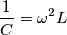 \frac{1}{C} = \omega^{2}L
