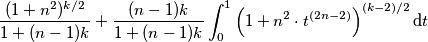 \frac{(1+n^2)^{k/2}}{1+(n-1)k}+\frac{(n-1)k}{1+(n-1)k}\int_{0}^{1}\left(1+n^2\cdot t^{(2n-2)}\right)^{(k-2)/2}\text{d}t \frac{(1+n^2)^{k/2}}{1+(n-1)k}+\frac{(n-1)k}{1+(n-1)k}\int_{0}^{1}\left(1+n^2\cdot t^{(2n-2)}\right)^{(k-2)/2}\text{d}t