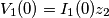 V_1(0)=I_1(0) z_2