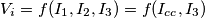 \[{V_i} = f({I_1},{I_2},{I_3}) = f({I_{cc}},{I_3})\]