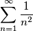 \sum_{n=1}^\infty \frac{1}{n^2}