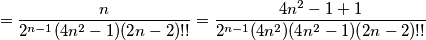 =\frac{n}{2^{n-1}(4n^2-1)(2n-2)!!}=\frac{4n^2-1+1}{2^{n-1}(4n^2)(4n^2-1)(2n-2)!!}