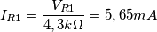I_{R1} = \frac{V_{R1}} {4,3k \Omega} = 5,65 mA I_{R1} = \frac{V_{R1}} {4,3k \Omega} = 5,65 mA