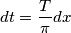 dt = \frac{T}{\pi}dx