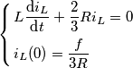 \left\{ \begin{align}
& L\frac{\text{d}i_{L}}{\text{d}t}+\frac{2}{3}Ri_{L}=0 \\
& i_{L}(0)=\frac{f}{3R} \\
\end{align} \right. \left\{ \begin{align}
& L\frac{\text{d}i_{L}}{\text{d}t}+\frac{2}{3}Ri_{L}=0 \\
& i_{L}(0)=\frac{f}{3R} \\
\end{align} \right.