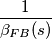 \frac{1}{\beta_{FB}(s)}